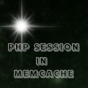 Why We Use Memcache for PHP Sessions? Why We Use Memcache for PHP Sessions?